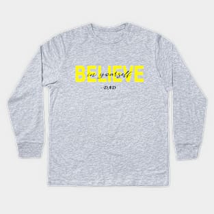 Believe in yourself- DAD Kids Long Sleeve T-Shirt